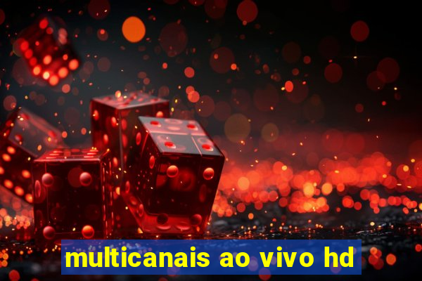 multicanais ao vivo hd